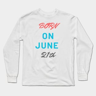 Born on june Long Sleeve T-Shirt